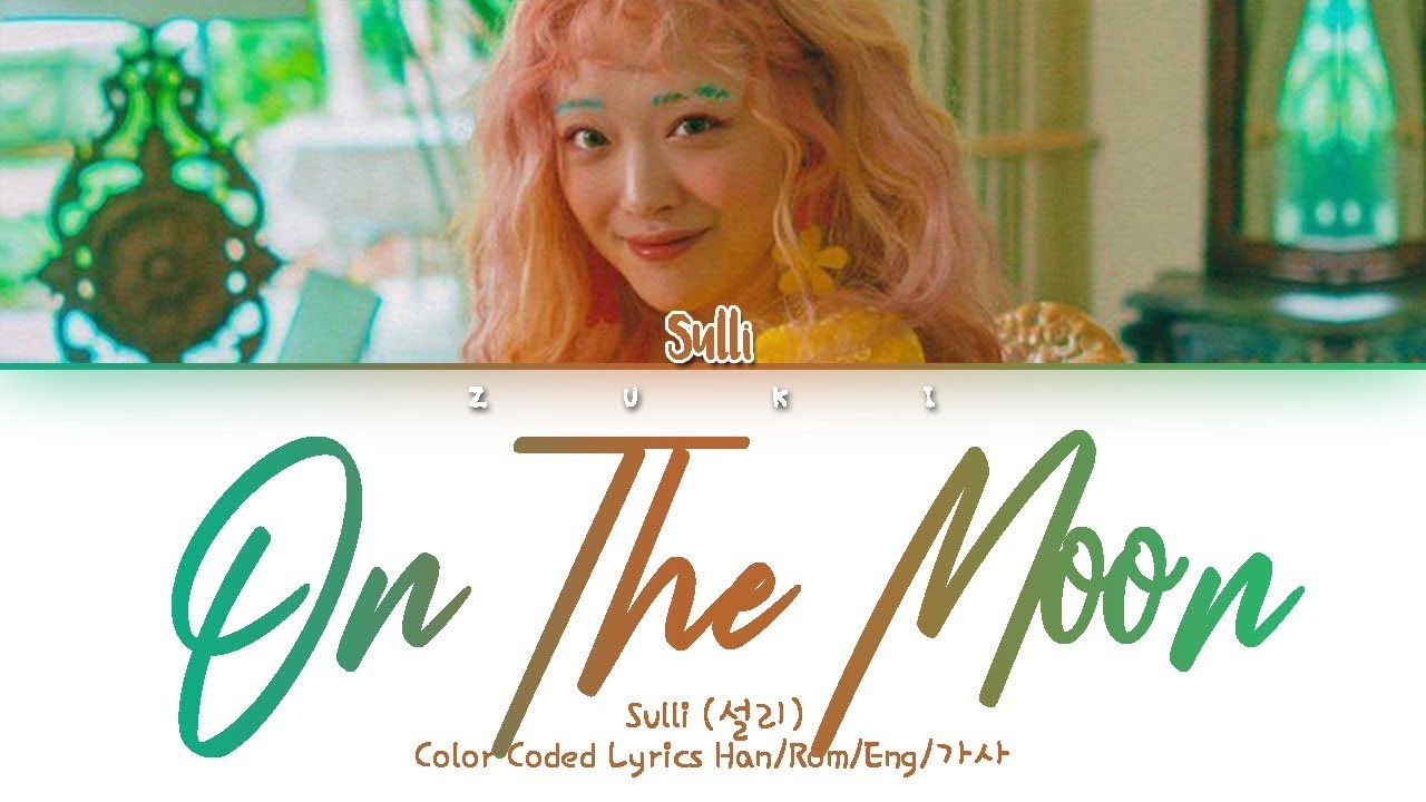 On The Moon (온더문) - Sulli (설리) [HAN/ROM/ENG COLOR CODED LYRICS]