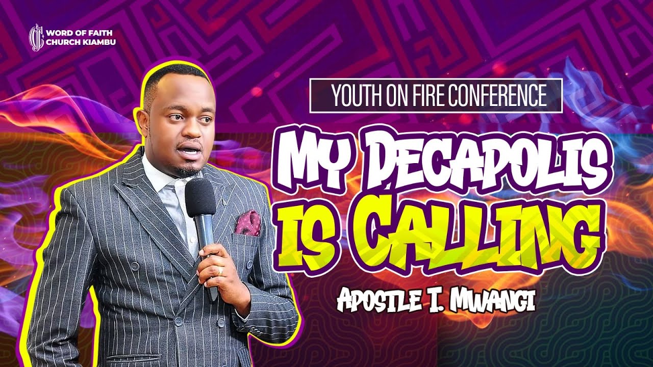 Pastor T Mwangi || My Decapolis is calling || Youth On Fire Conference || Day 3 || Session 7
