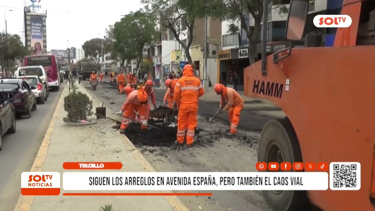 Trujillo: siguen los arreglos en avenida Espa&ntilde;a, pero tambi&eacute;n el caos vial