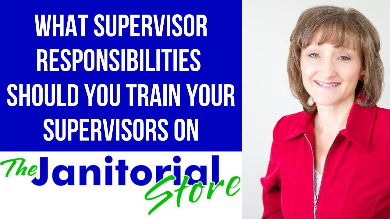 Janitorial Supervisor Training Tip #3 - Supervisor Responsibilities