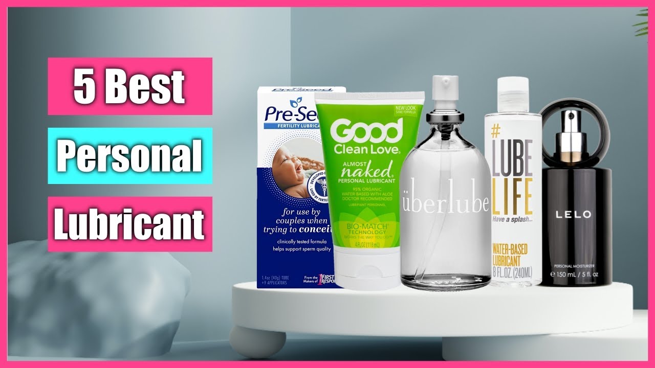 5 Best Personal Lubricant 2024 – Water Based, Pre Seed & Fertility Friendly Lubricants
