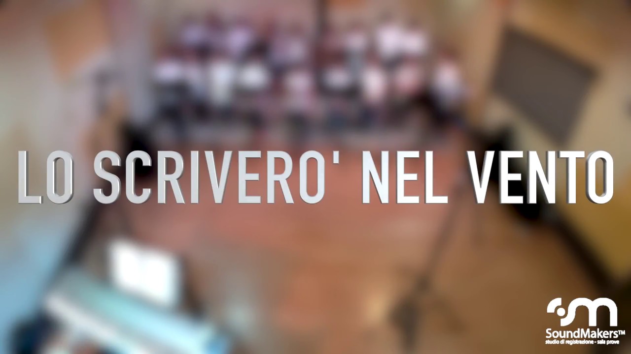 Lo scriverò nel vento - Coro 