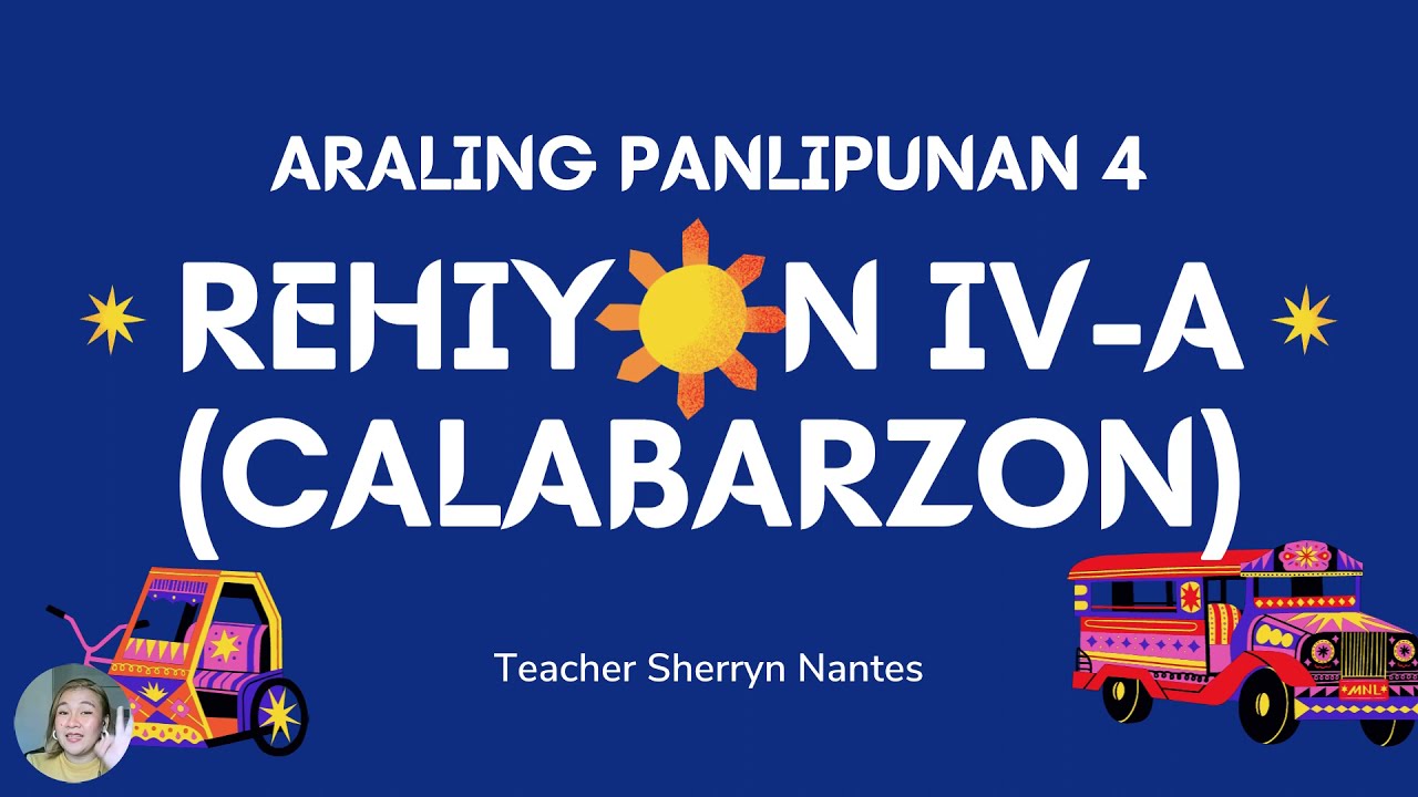 AP4 - Aralin 5 - Rehiyon IV- A (CALABARZON) | Part 2