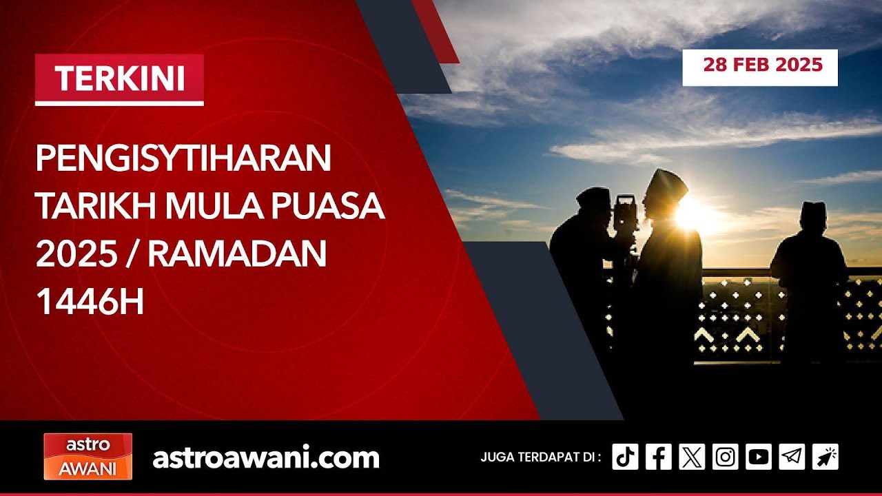 [LANGSUNG] Pengisytiharan Tarikh Mula Puasa 2025 / Ramadan 1446H  | 28 Feb 2025