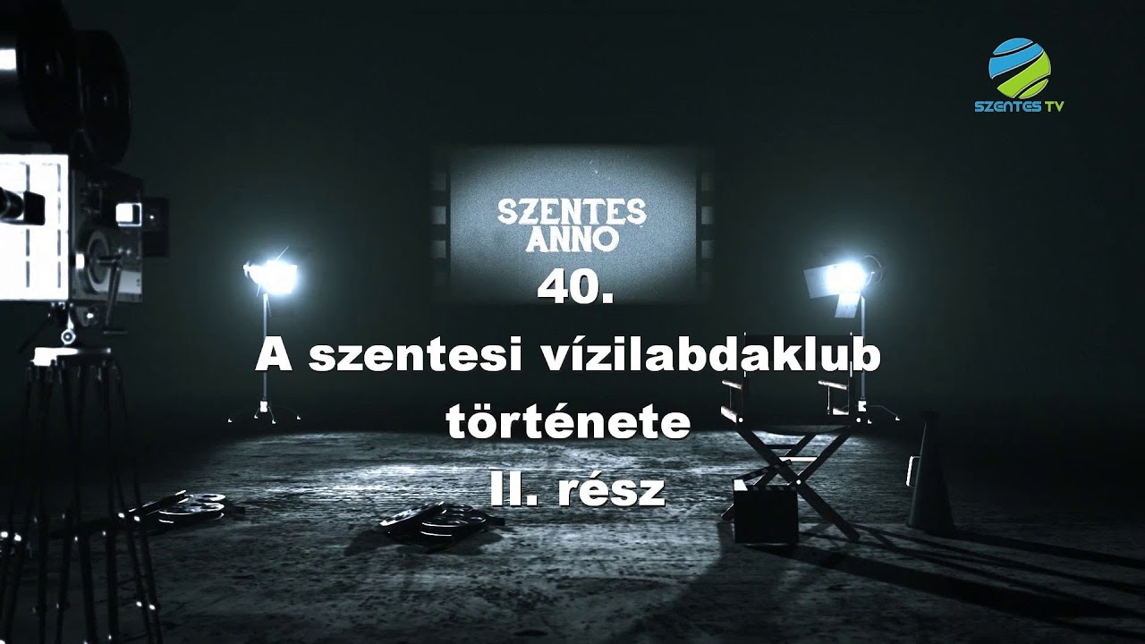 Szentes Anno 40. adás - A szentesi vízilabdaklub története - II. rész