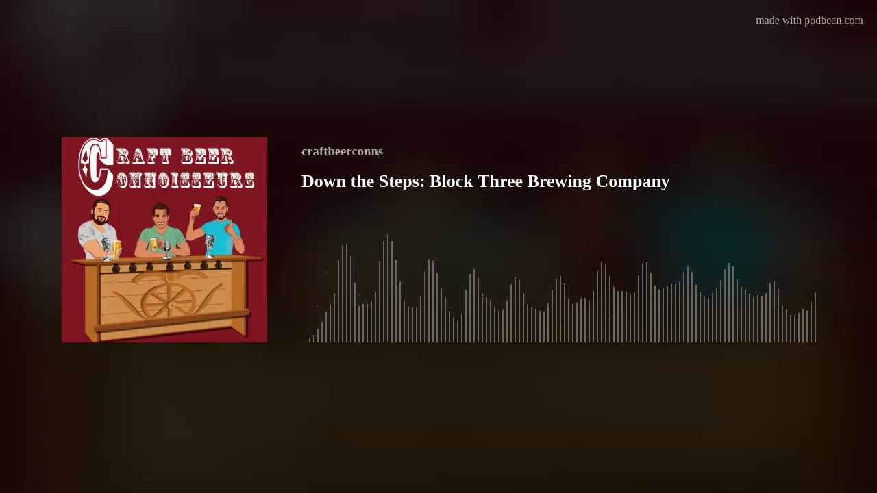 Down the Steps: Block Three Brewing Company