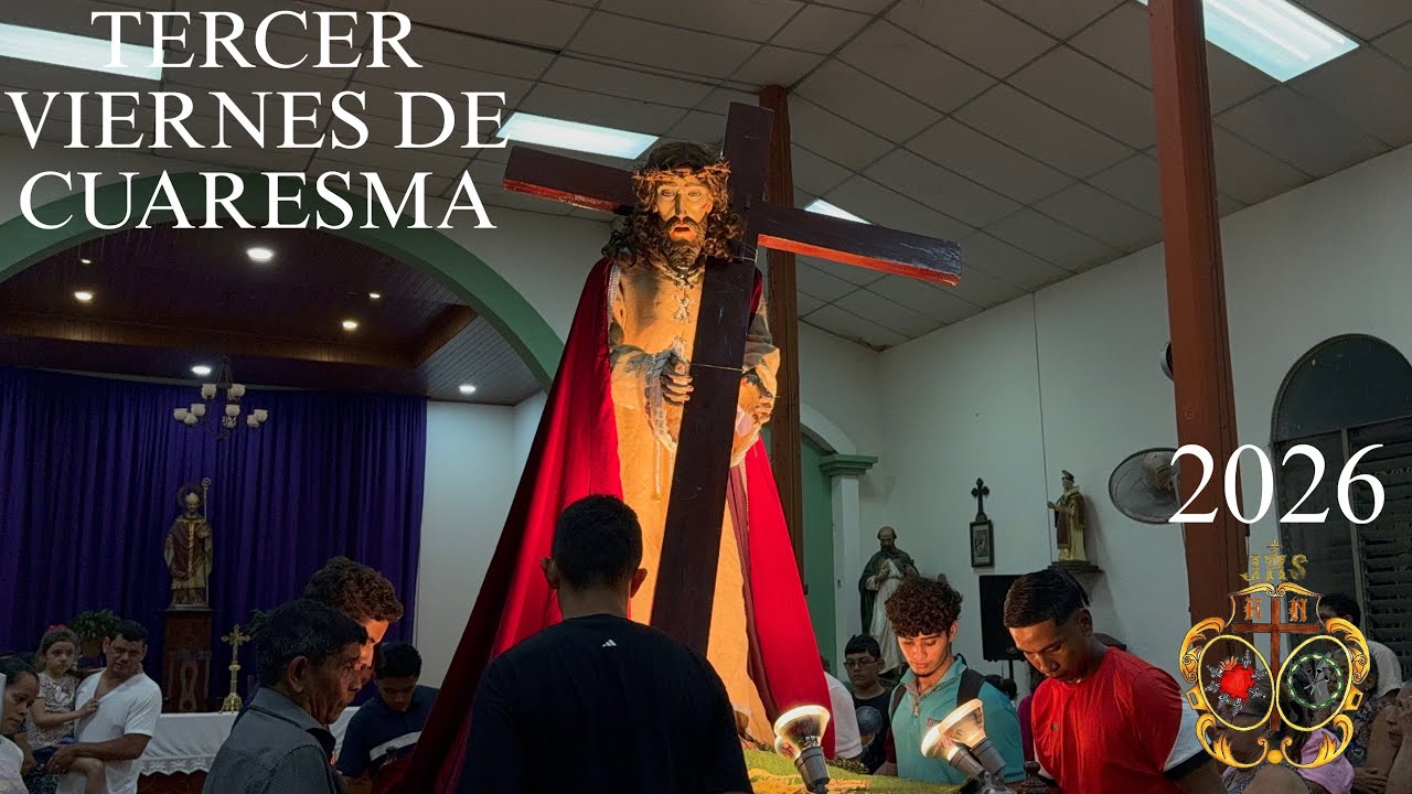 Tercer Viernes de Cuaresma | Parroquia San Agustín, Chinandega - Nicaragua 