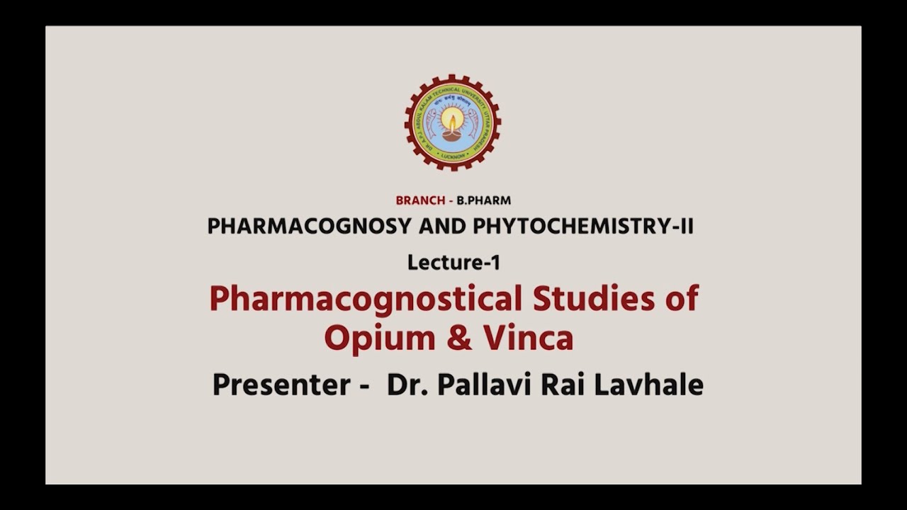 Pharmacognosy and Phytochemistry-II | Pharmacognostical Studies of Opium & Vinca|