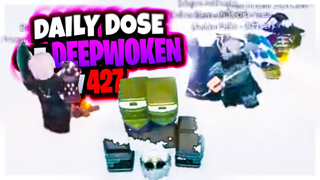 Daily Dose of Deepwoken V427