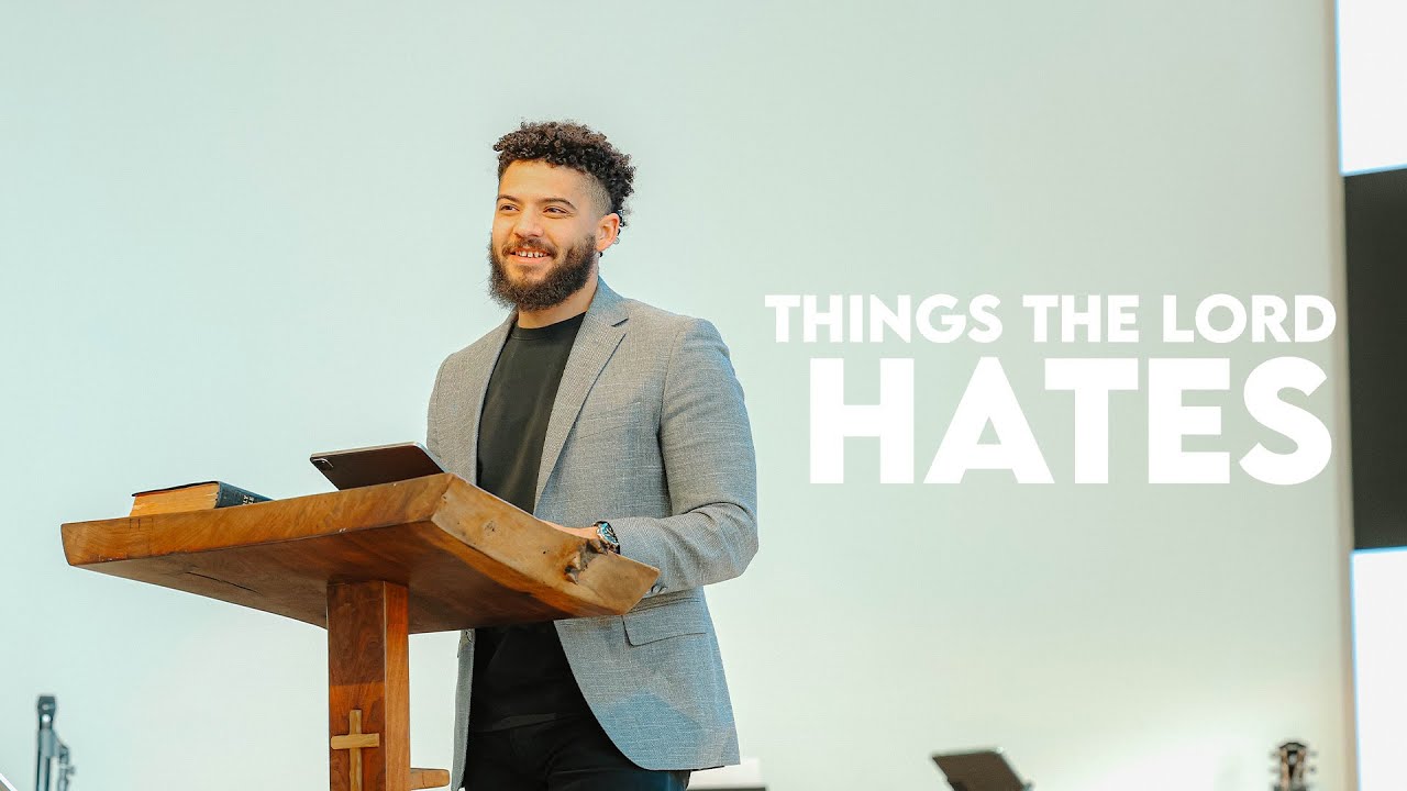 Things The Lord Hates | Proverbs 6:16-19 | Pastor Micah Stephens