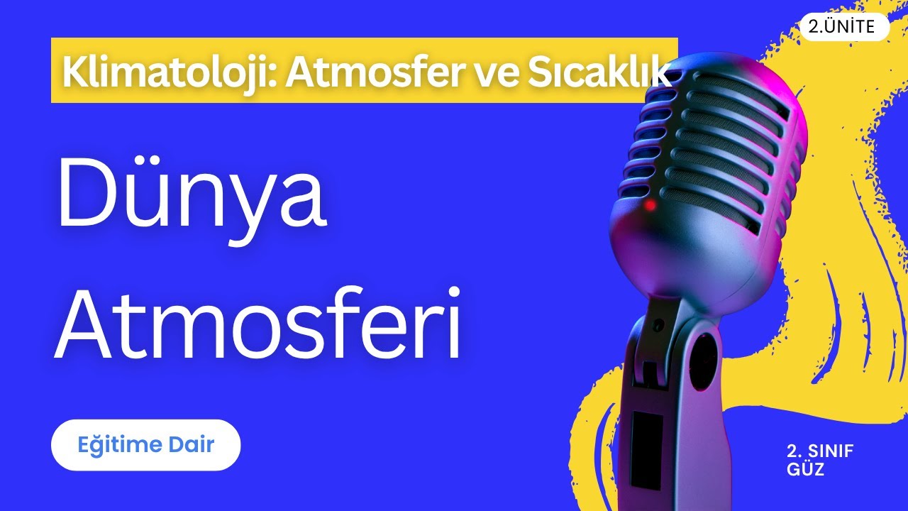 D&uuml;nya Atmosferi - 2.1.6.2 - Klimatoloji: Atmosfer ve Sıcaklık