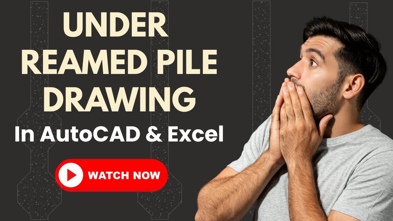 Draw Under Reamed Pile in AutoCAD Using Excel | Step-by-Step Civil Engineering Tutorial