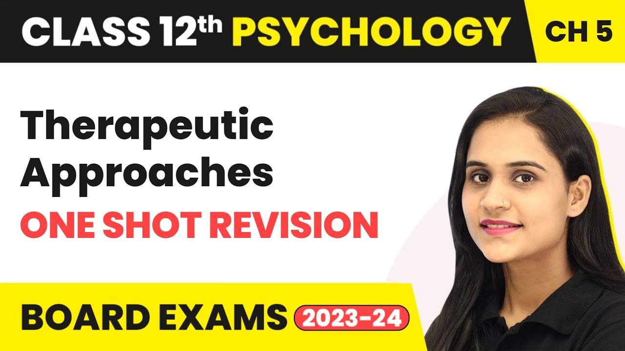 Therapeutic Approaches - One Shot Revision | Class 12 Psychology Chapter 5 | 2025-26