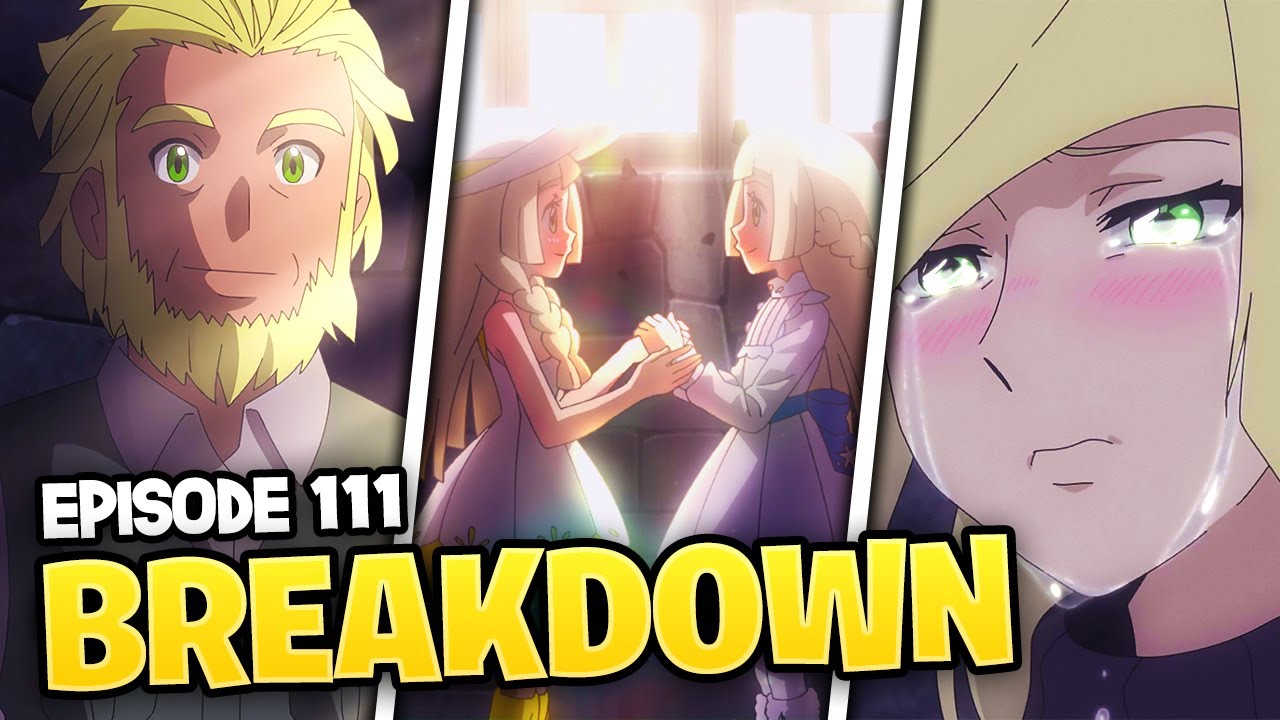 The BEST POKEMON EPISODE EVER! Lillie REUNITES With Her FATHER! | Pokemon Journeys Episode 111