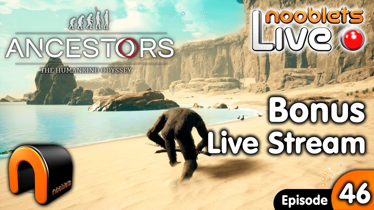 ANCESTORS Final BONUS LIVE Stream! Ep46