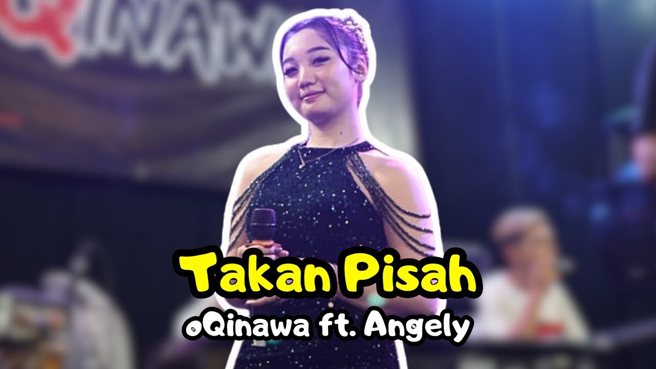 TAKAN PISAH - oQinawa ft Angely - Live Wedding Party