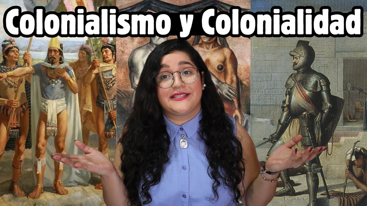 ¿Qué es el COLONIALISMO y la Colonialidad del PODER?