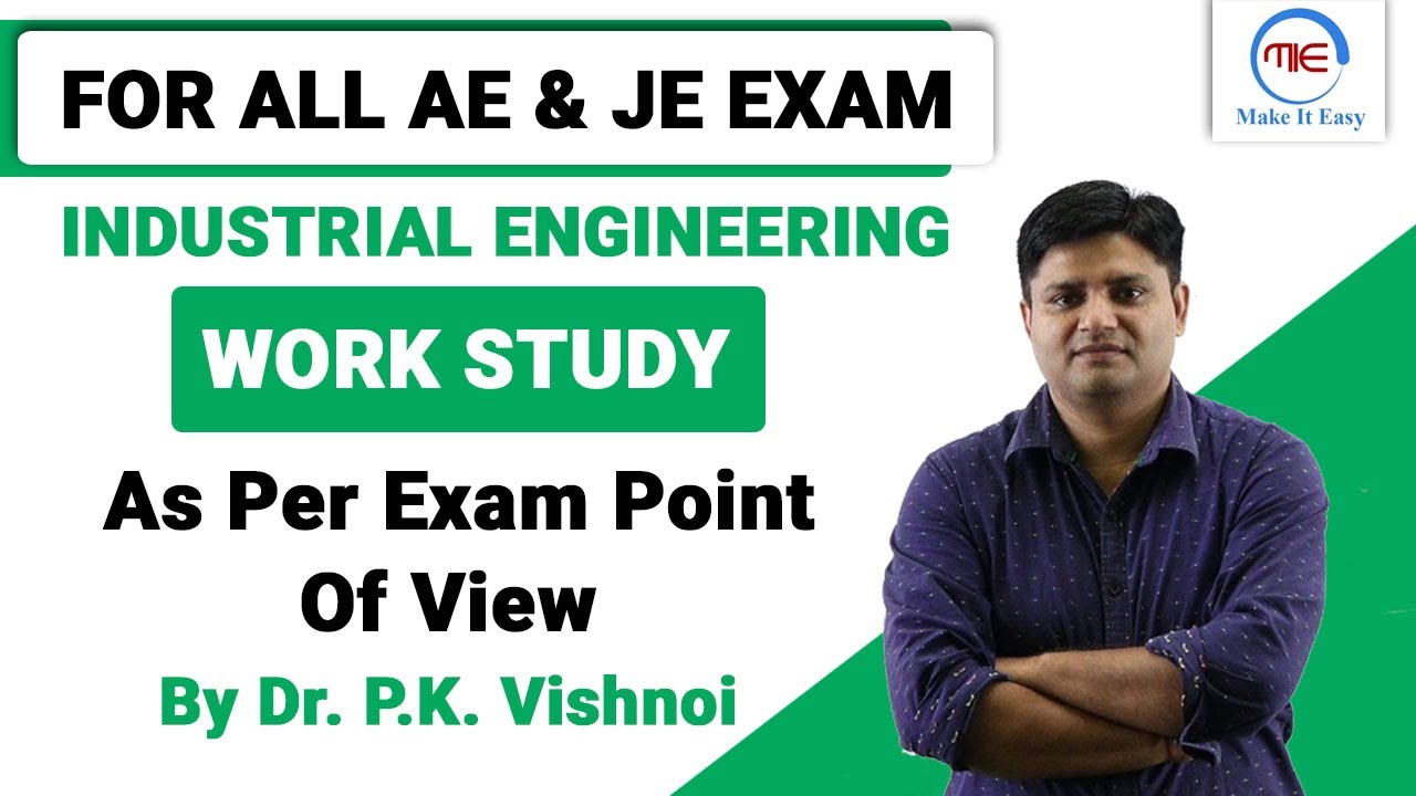 Work Study in Industrial Engineering | Industrial Engineering Lecture for All AE &JE Exams by PK Sir