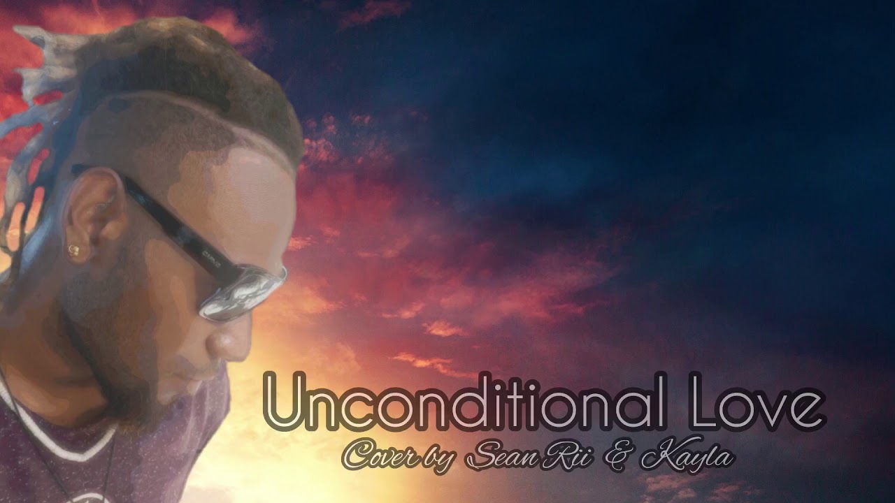 UNCONDITIONAL LOVE (cover) - Sean Rii & Kayla