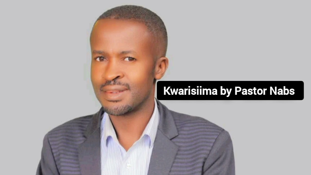Kwarisiima by Pastor Nabs ( Official Audio out)