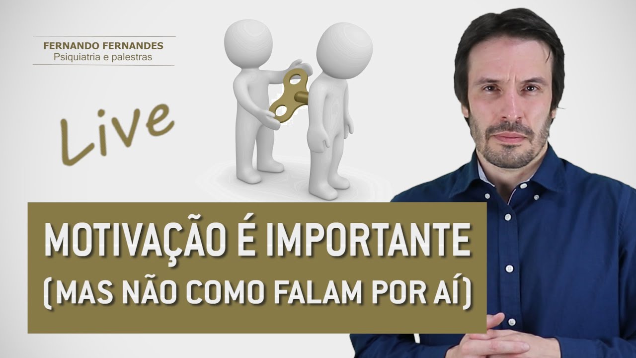 Como ser uma pessoa motivada  | Psiquiatra Fernando Fernandes