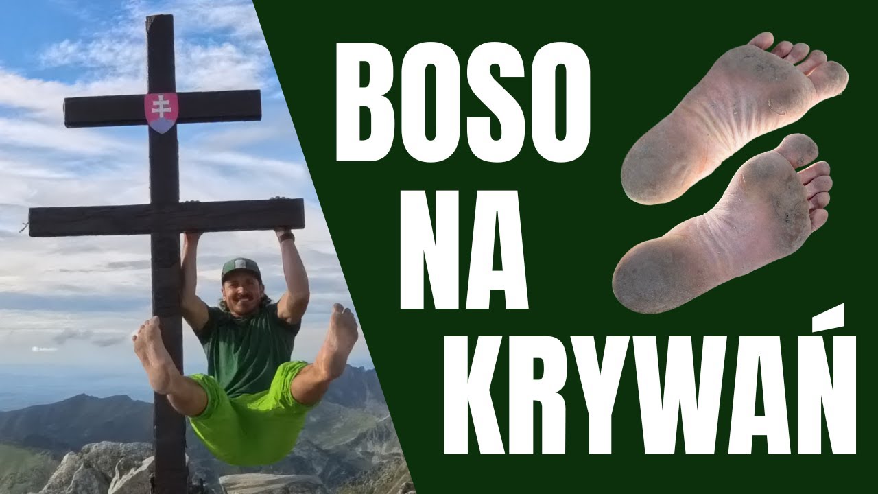Boso na Krywań. Dlaczego nasze stopy potrzebują wolności?