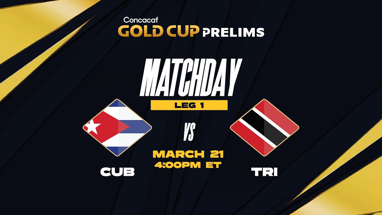 Cuba vs Trinidad & Tobago | 2025 Concacaf Gold Cup Prelims