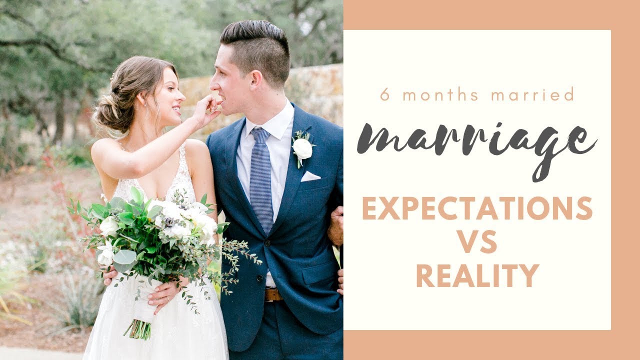 Marriage: Expectations vs. Reality | 6 Month Check-In