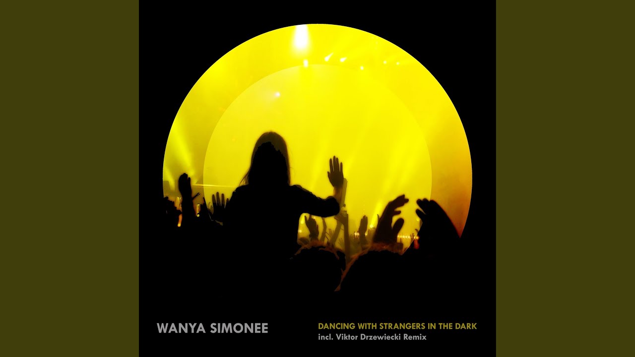 Dancing with strangers in the dark (Viktor Drzewiecki Remix)