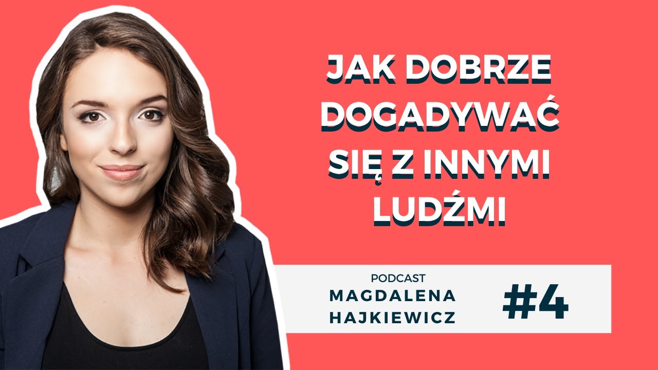 #4 Jak dobrze dogadywać się z innymi ludźmi