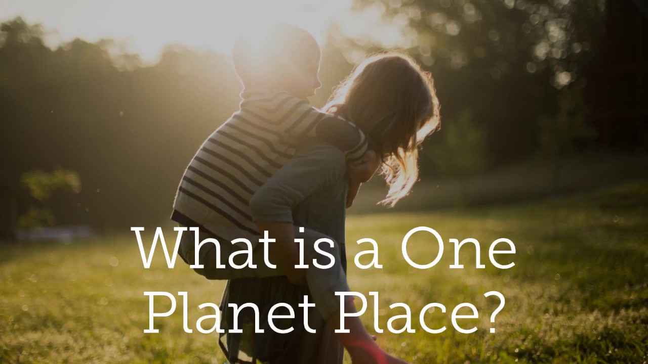 What is a One Planet Place?