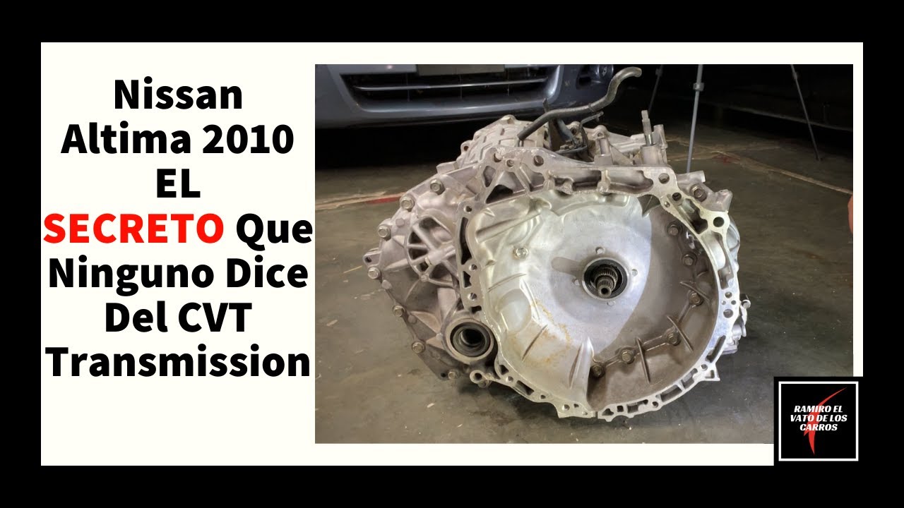 Nissan Altima 2010-2013 El SECRETO Que Ninguno Dice Del CVT Transmission
