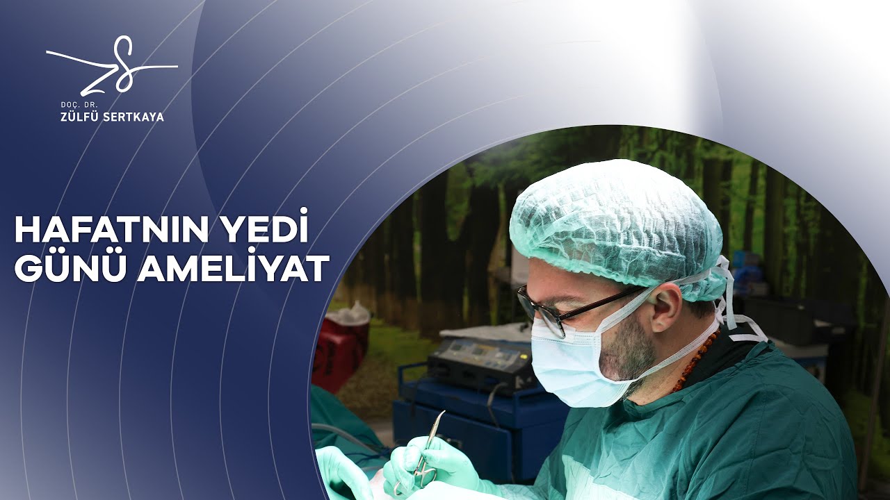7 günde 7 Ameliyat | Doç. Dr. Zülfü Sertkaya
