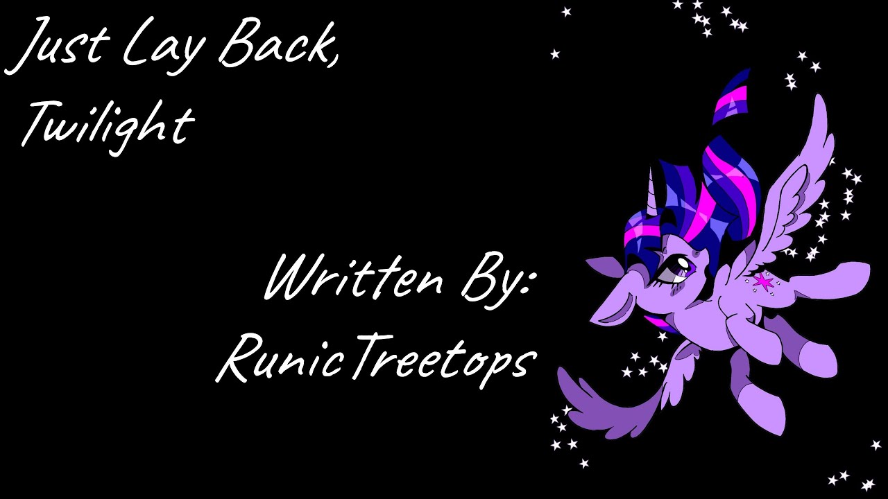 Just Lay Back, Twilight (Fanfic Reading - Anon/Comedy MLP)