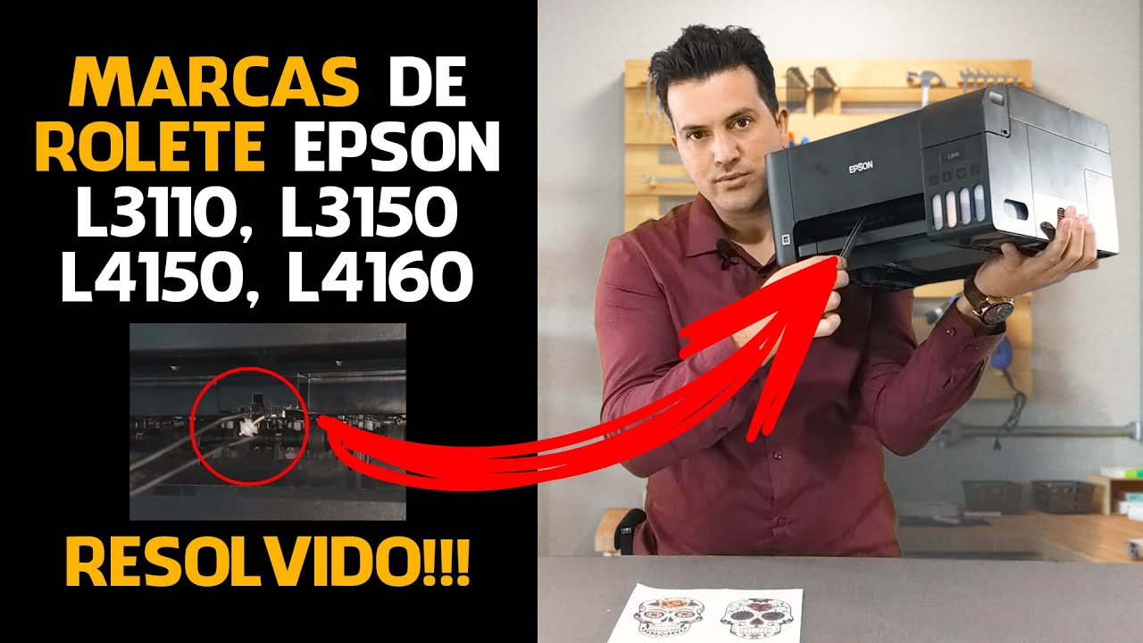 Resolvido! Marcas de Rolete Epson L3110, L3150, L4150 e L4160