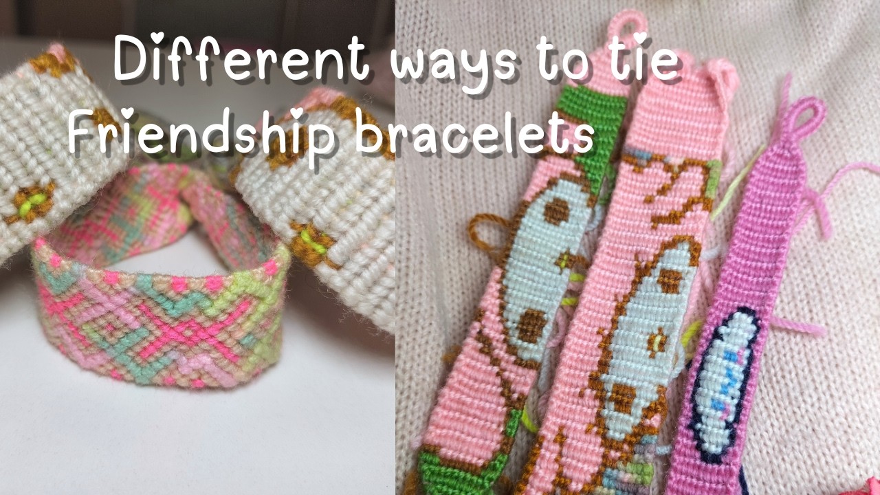 How to Tie a Friendship Bracelet || How to Tie 4 Different Kinds of Friendship Bracelets