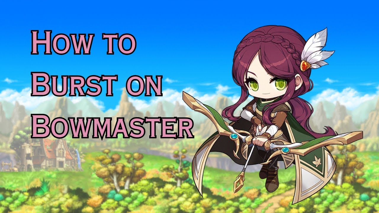 [Maplestory] Bowmaster Burst Guide & Bossing Showcase