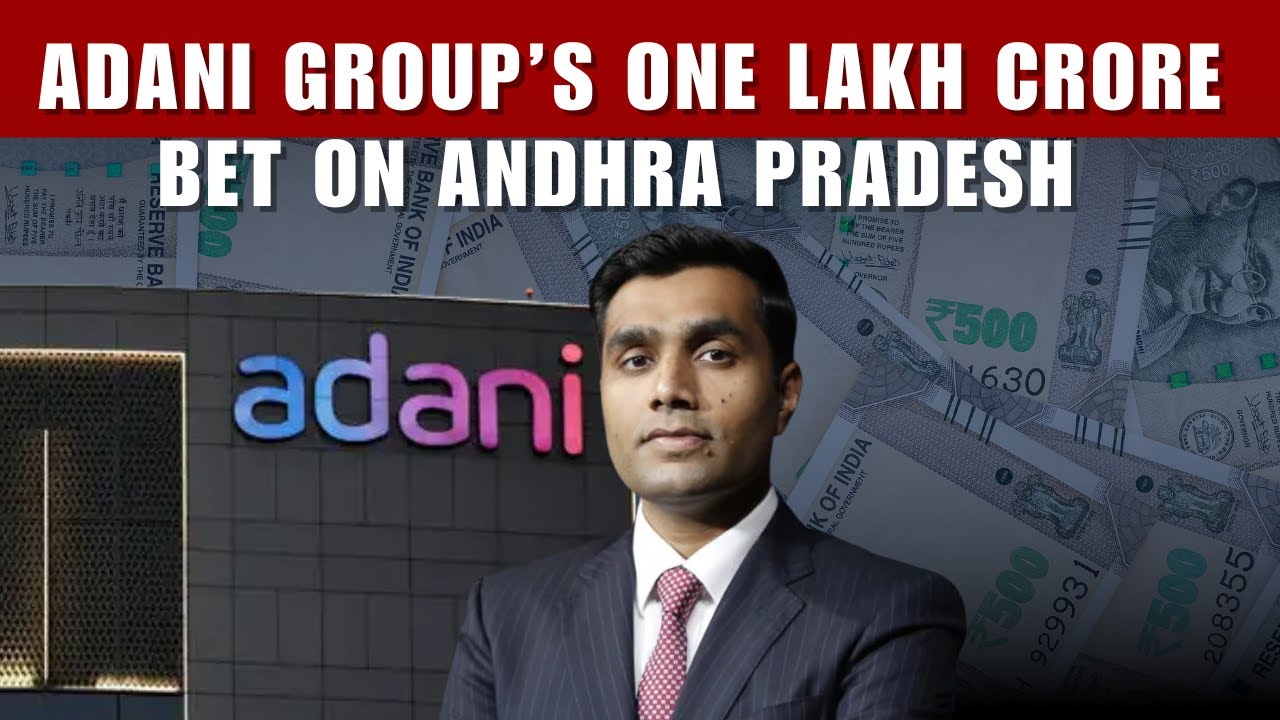 Adani Group's Big Boost To Andhra Pradesh; One Lakh Crore Investment Over Next Decade