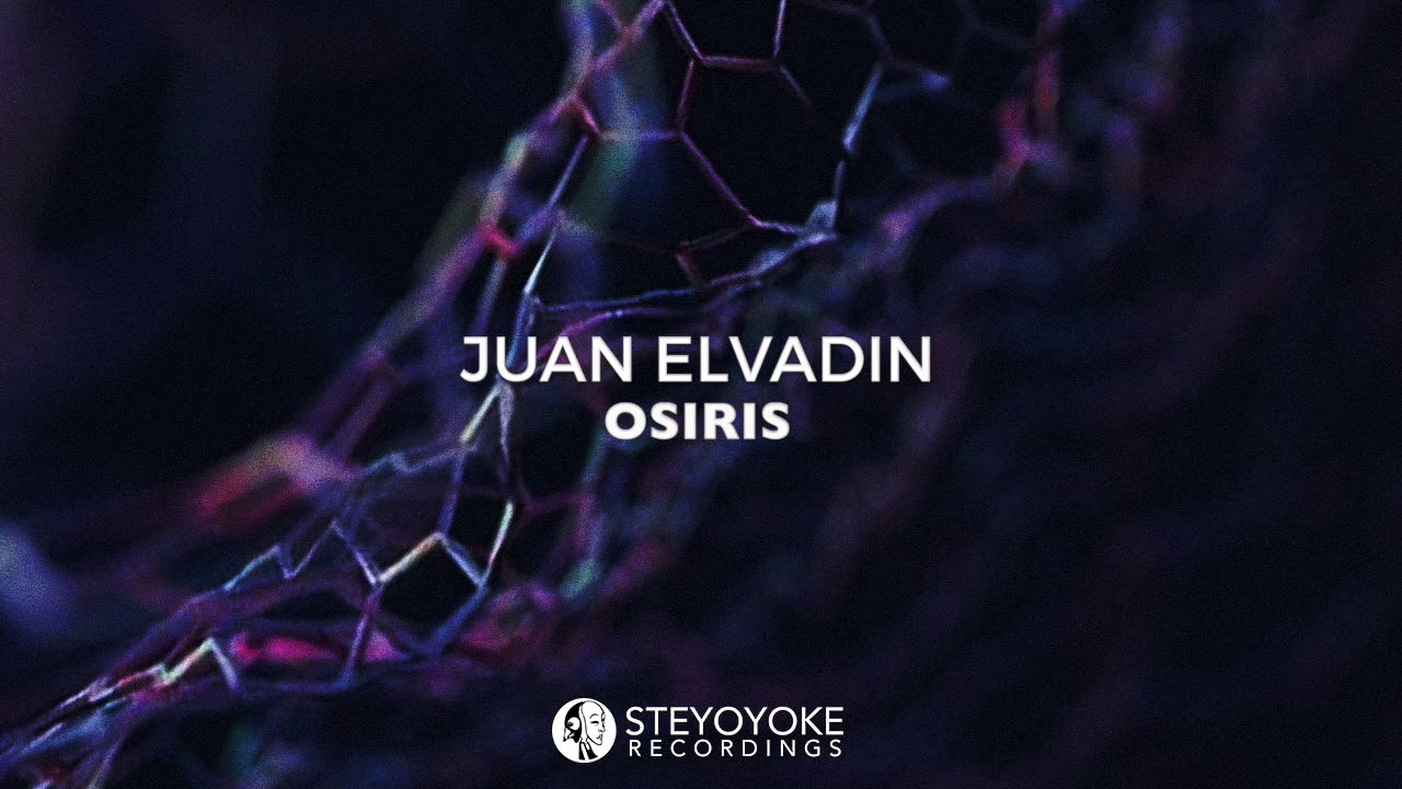 Juan Elvadin - Osiris (Original Mix) | Steyoyoke