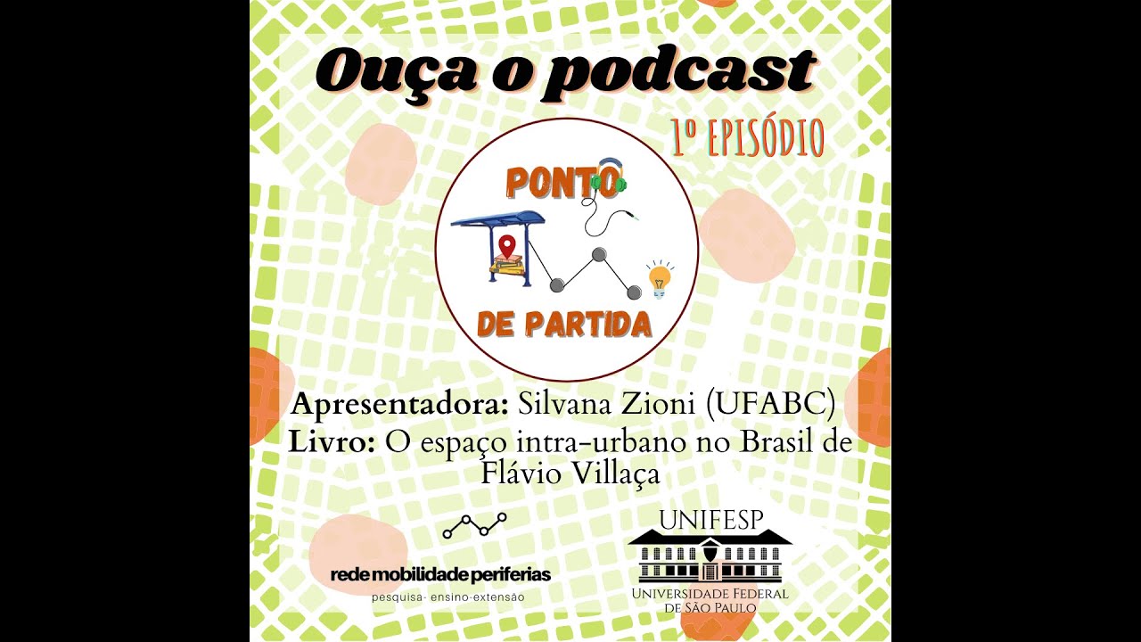 Ponto de Partida , 1º Temporada- EP#1: O espaço intra-urbano no Brasil de Flávio Villaça