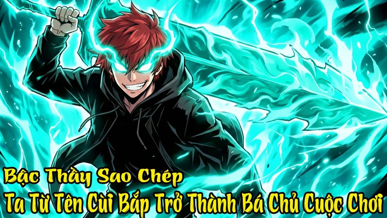 Bậc Thầy Sao Chép, Ta Tên Cùi Bắp Trở Thành Bá Chủ Cuộc Chơi | Review Truyện