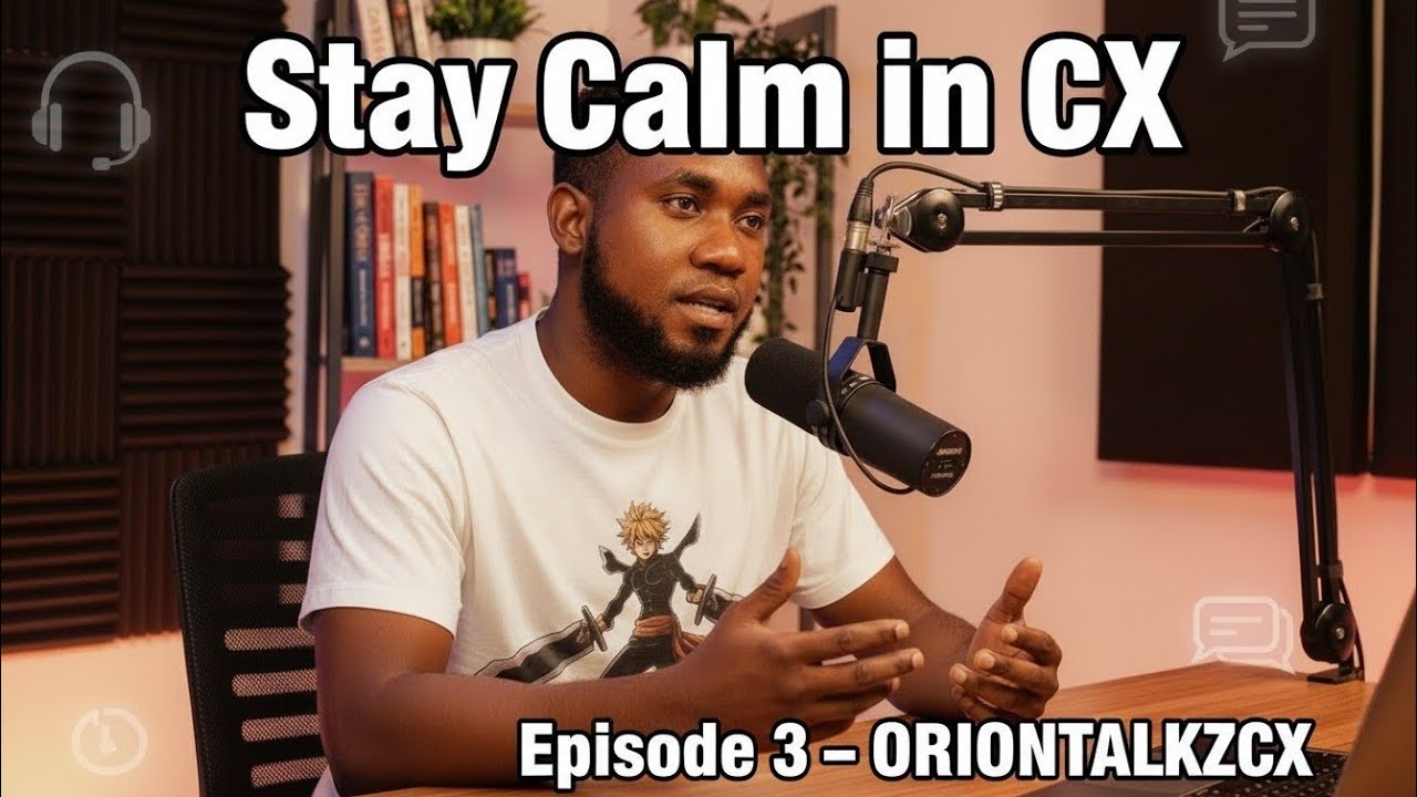 EPISODE 3: Stay calm in CX ..