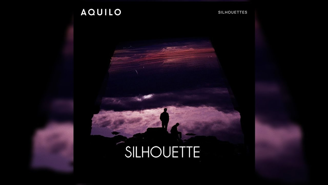 Aquilo - Silhouette (Letra/Lyrics)