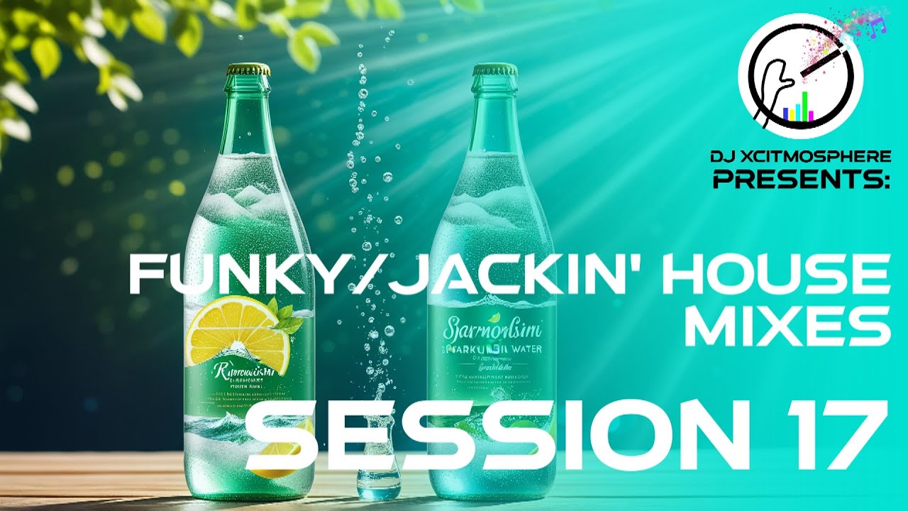 FUNKY/JACKIN' HOUSE MIXES - SESSION 17 (with Visuals) | DJ XcitMosphere