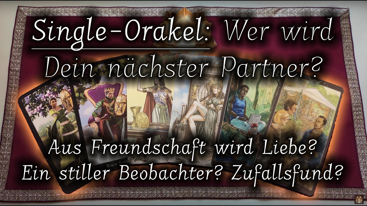 Wer wird Dein nächster Partner? | Freundschaft wird Liebe? Ein stiller Beobachter? | Singleorakel