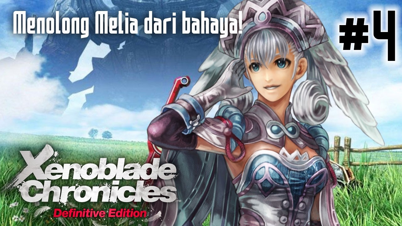 MELIA TERNYATA SEORANG PRINCESS - Xenoblade Chronicles Indonesia Part 4