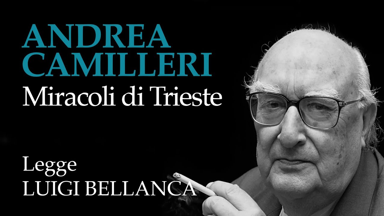 Andrea Camilleri - Miracoli di Trieste - 11&deg; racconto da &ldquo;Un mese con Montalbano