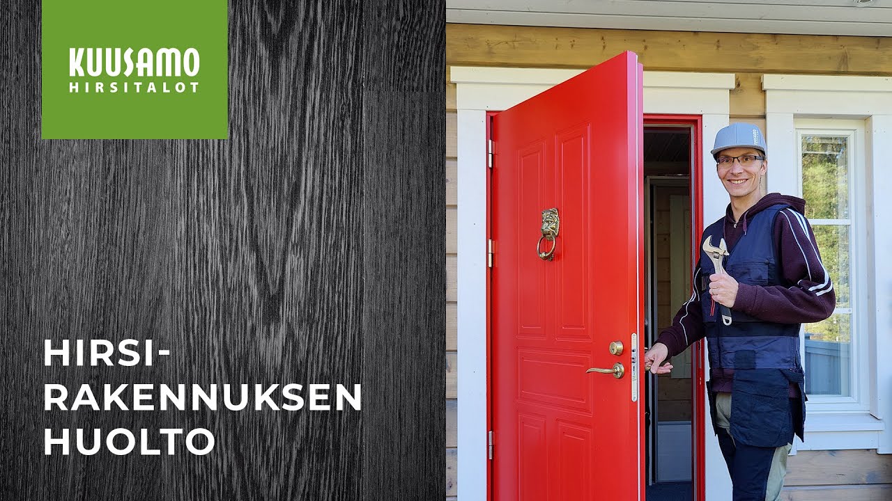 Hirsirakennuksen huolto - katso asiantuntijan vinkit!