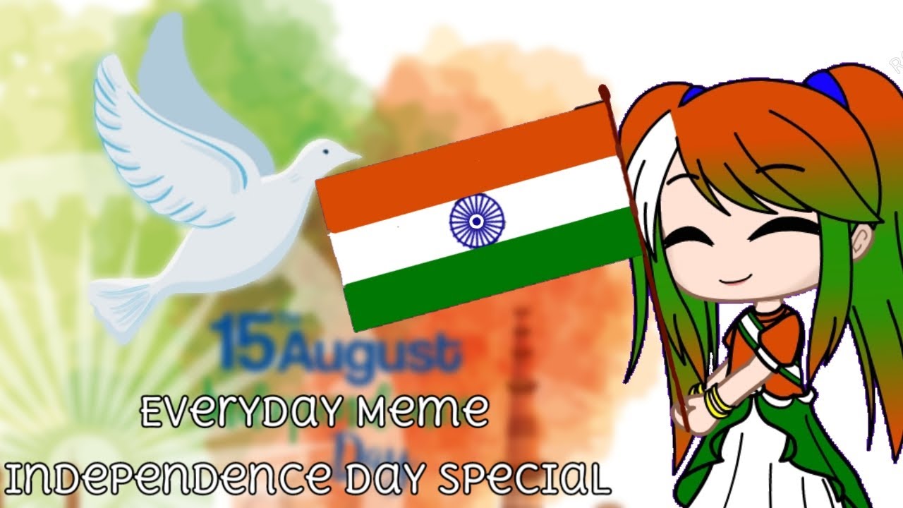 Everyday Meme | India Independence Day Special | Ft: India After Independence | By: Rose's Animation