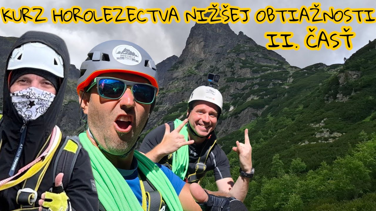 Kurz horolezectva nižšej obtiažnosti 2.Časť